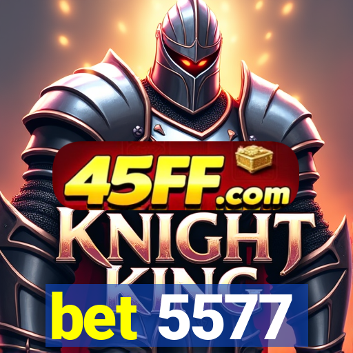 bet 5577